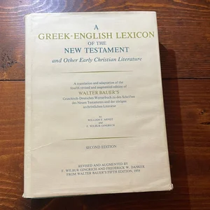 A Greek-English Lexicon of the New Testament and Other Early Christian Literature