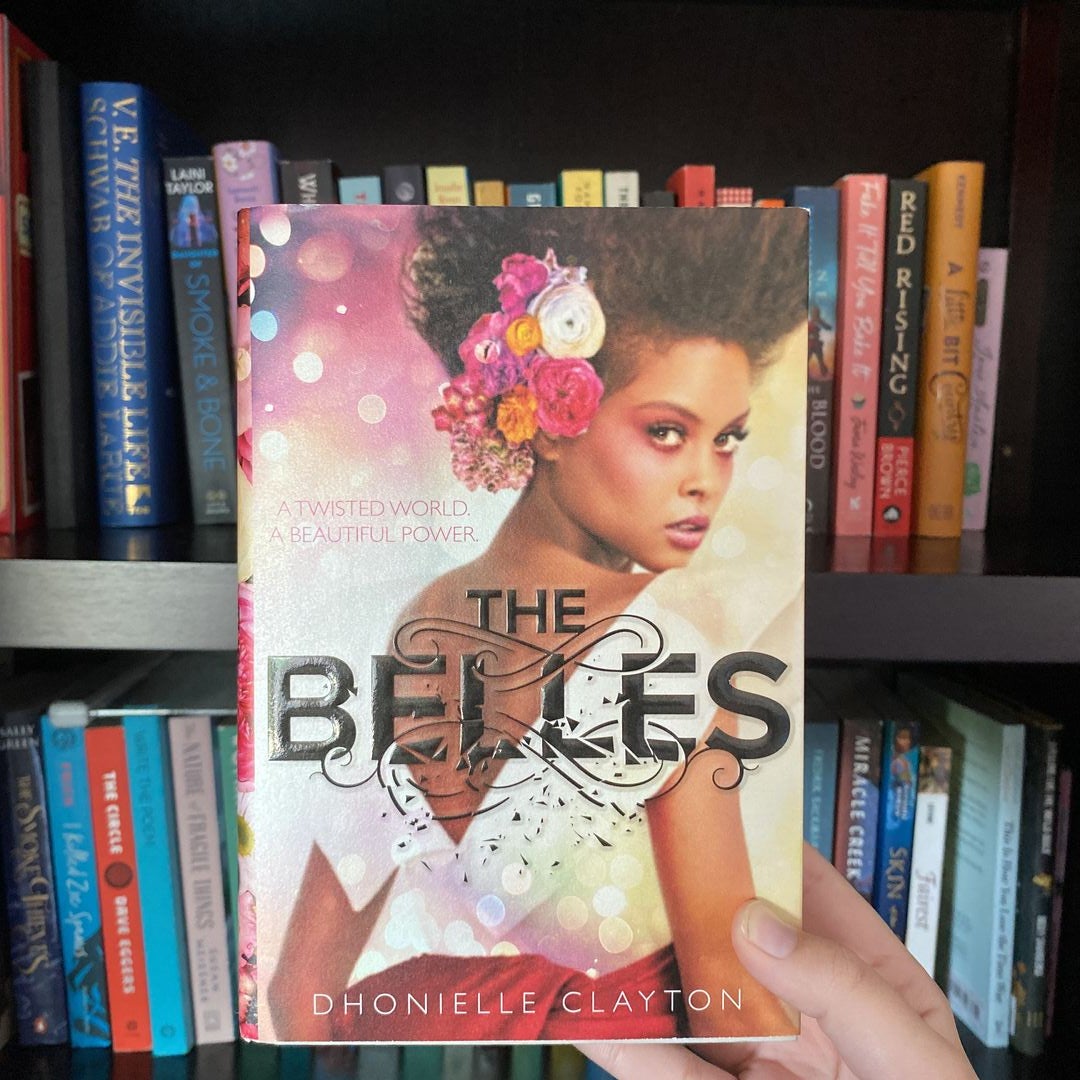 The Belles (the Belles Series, Book 1) by Dhonielle Clayton