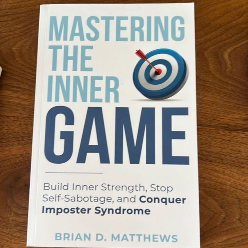 Mastering the Inner Game by Brian Matthews