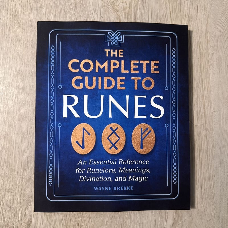 The Complete Guide to Runes by Wayne Brekke