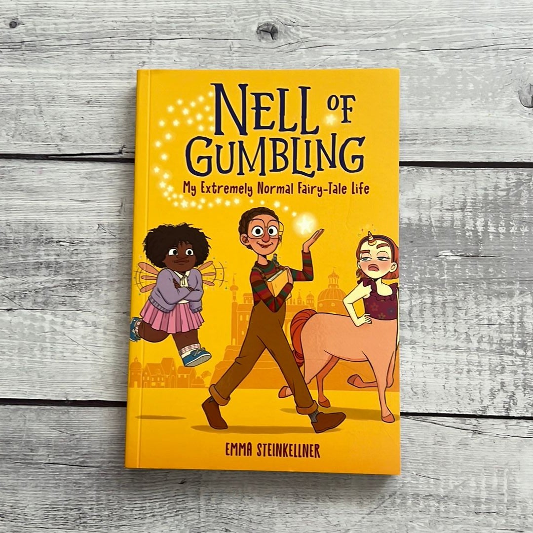 Nell of Gumbling: My Extremely Normal Fairy-Tale Life by Emma