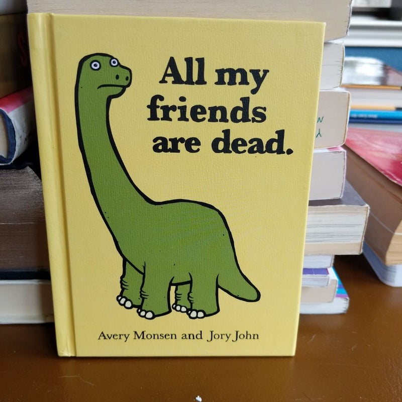 All My Friends Are Dead (Funny Books, Children's Book for Adults, Interesting Finds, Animal Books)