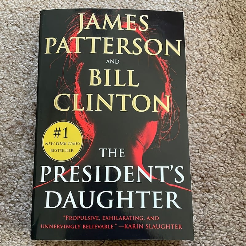 The President's Daughter by James Patterson; Bill Clinton, Paperback