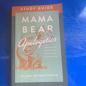 Mama Bear Apologetics Study Guide