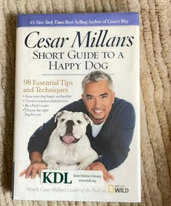 Cesar Millan's Short Guide to a Happy Dog