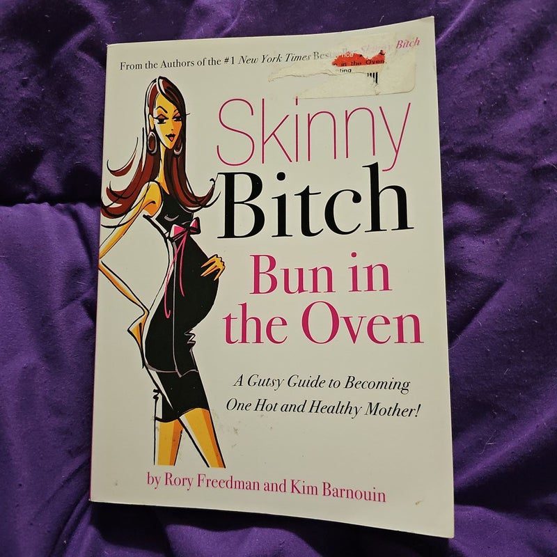 Skinny Bitch Bun in the Oven