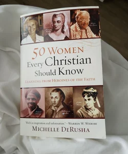 50 Women Every Christian Should Know