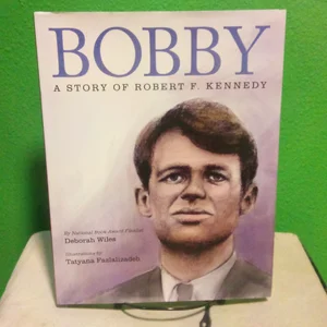 Bobby: a Story of Robert F. Kennedy