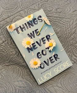 Things We Never Got Over