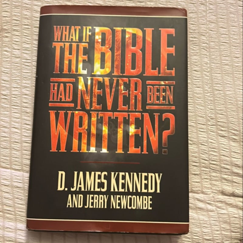 What if the Bible Had Never Been Written?