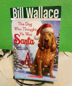 The Dog Who Thought He Was Santa - First Scholastic Printing 