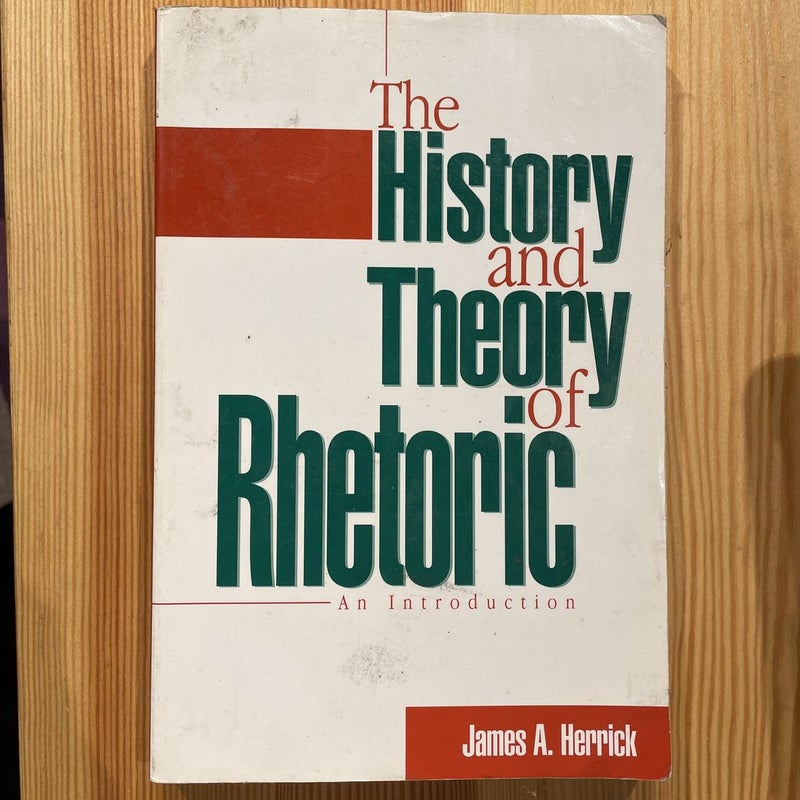 The History and Theory of Rhetoric