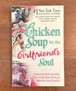 Chicken Soup for the Girlfriend's Soul