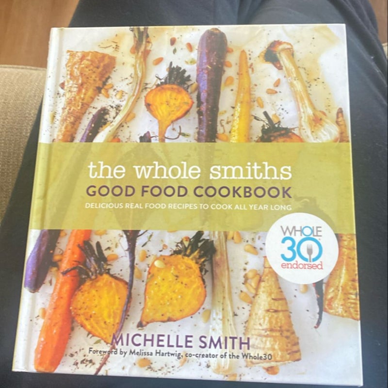 The Whole Smiths Good Food Cookbook