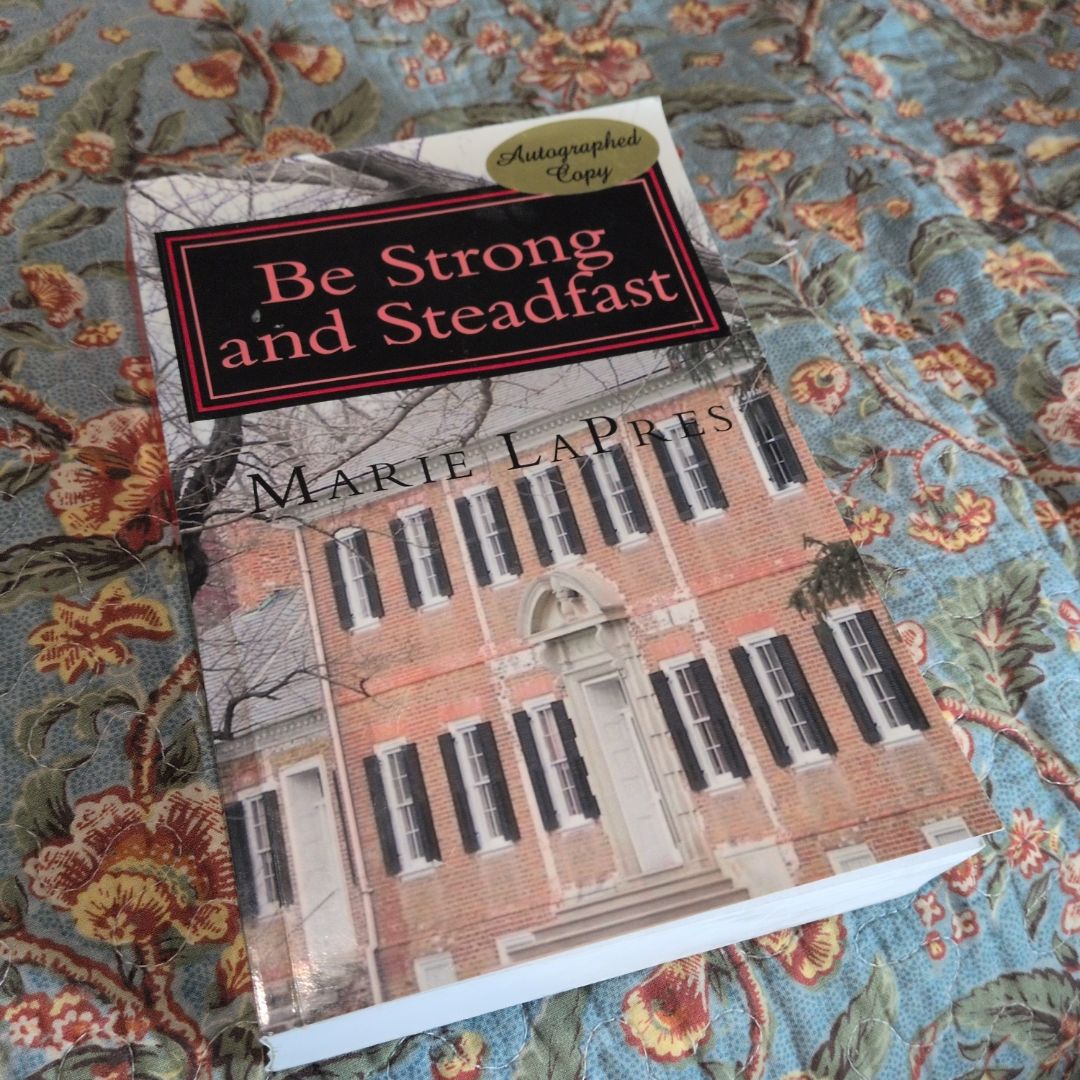 Be Strong and Steadfast **Signed Copy**