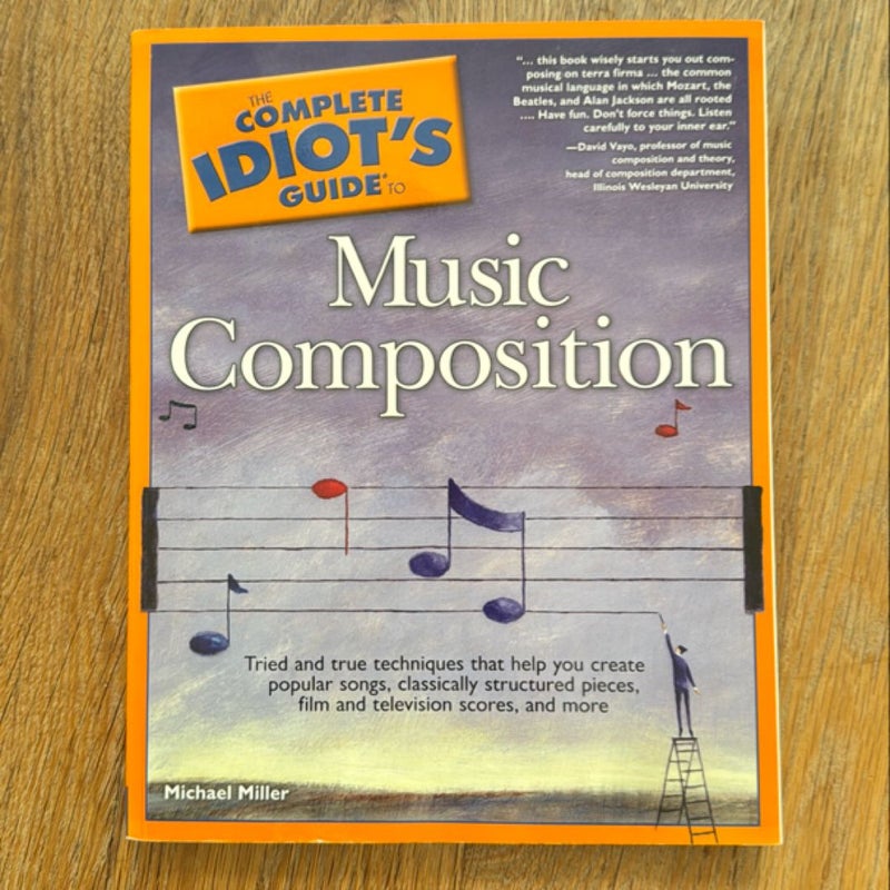 The Complete Idiot's Guide to Music Composition