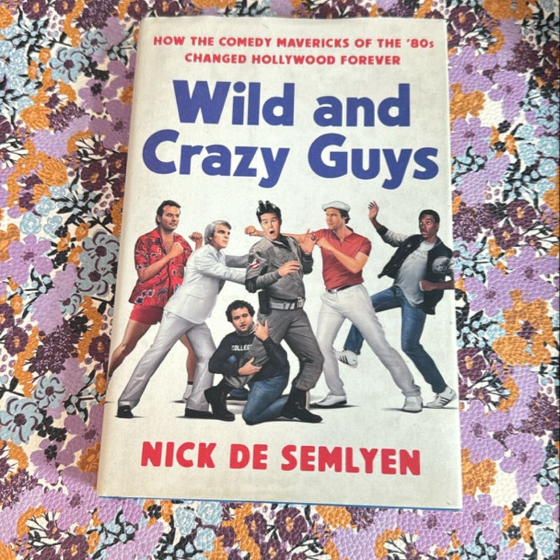 Wild and Crazy Guys