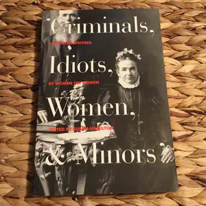 Criminals, Idiots, Women and Minors