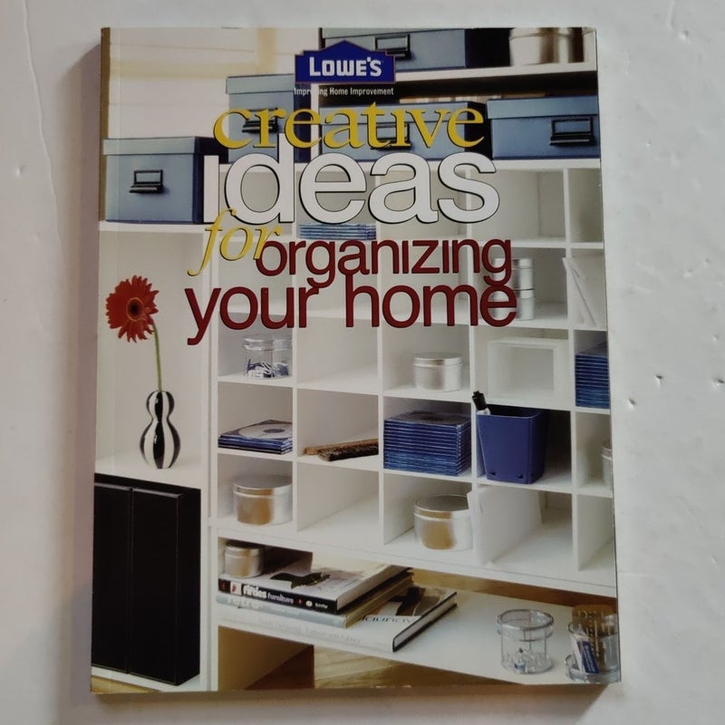 Lowe's Creative Ideas for Organizing Your Home