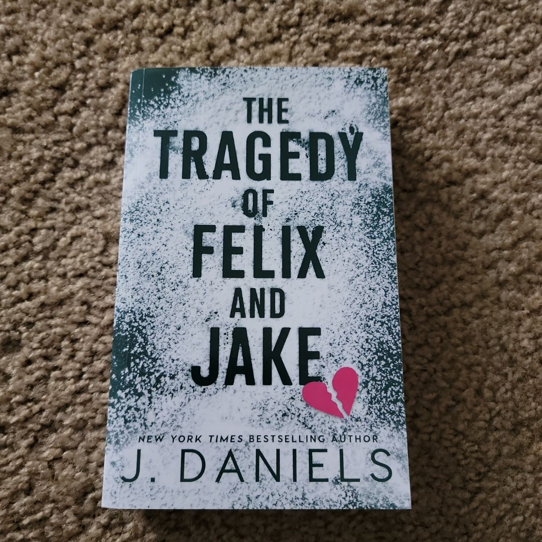 The Tragedy of Felix and Jake