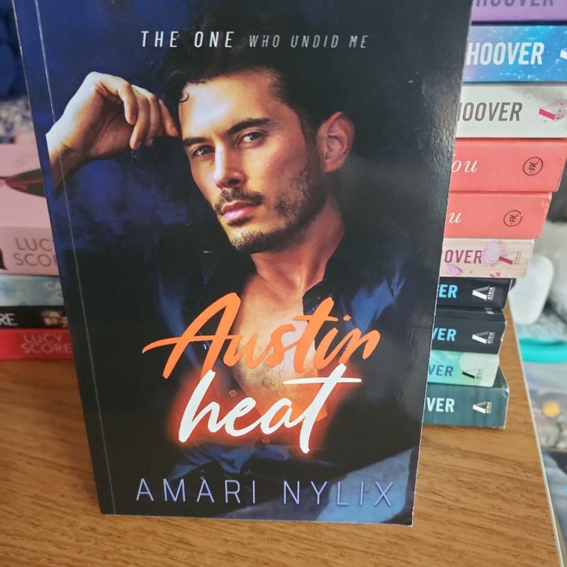 Austin Heat: the ONE...Who Undid Me