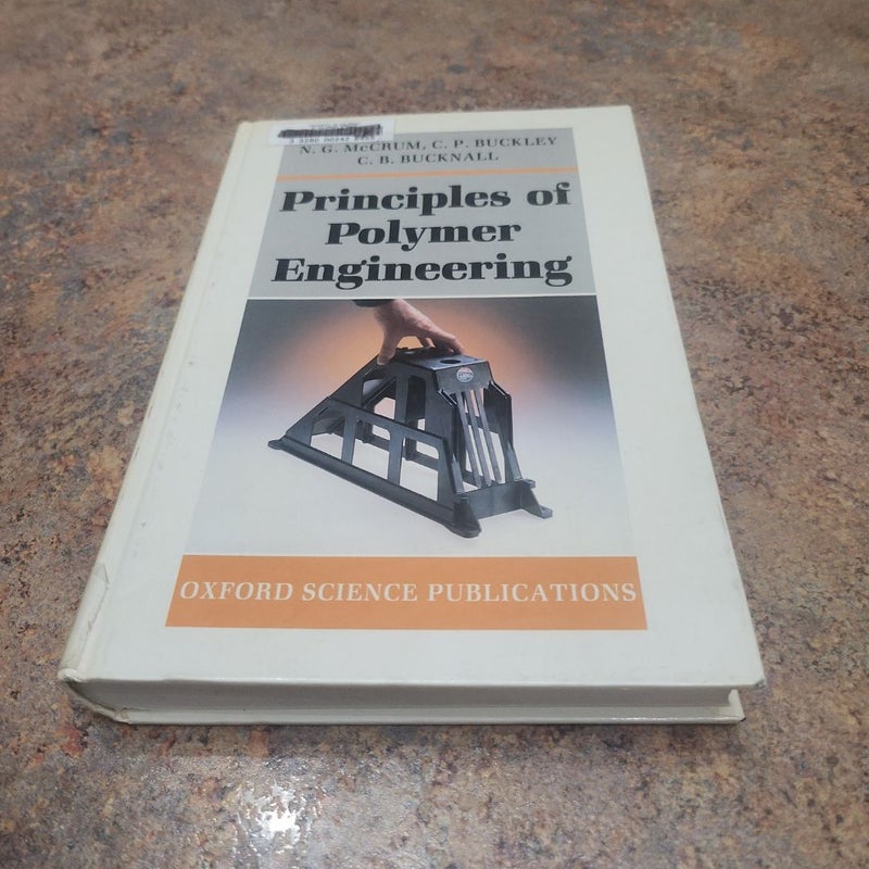 Principles of Polymer Engineering by N. G. McCrum, C. P. Buckley, C. B ...