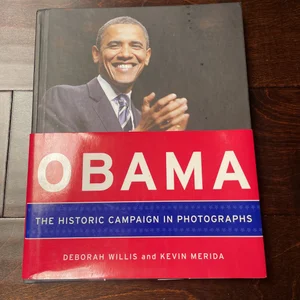 Obama: the Historic Campaign in Photographs