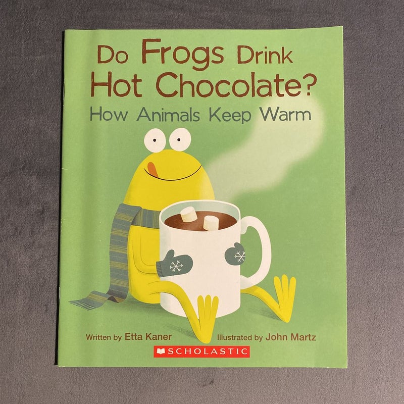 Do Frogs Drink Hot Chocolate?