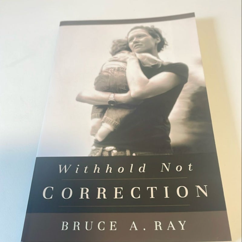 Withhold Not Correction