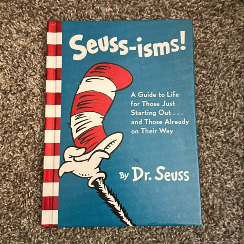 Seuss-Isms! a Guide to Life for Those Just Starting Out... and Those Already on Their Way