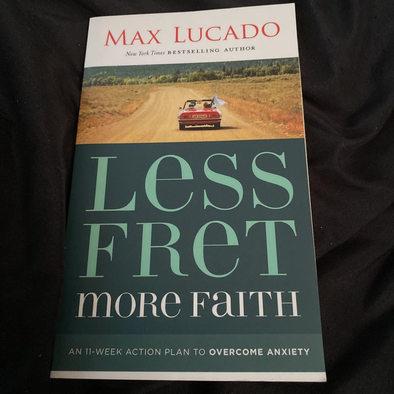 Less Fret, More Faith