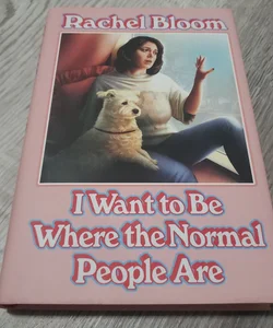 I Want to Be Where the Normal People Are