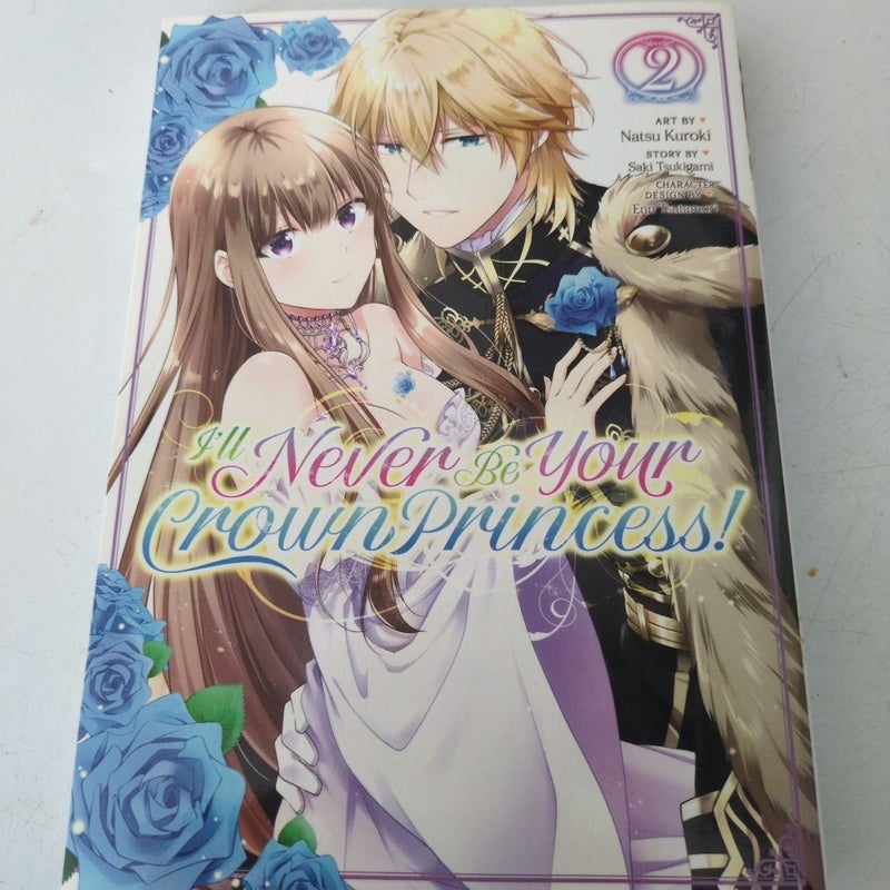 I'll Never Be Your Crown Princess! (Manga) Vol. 2