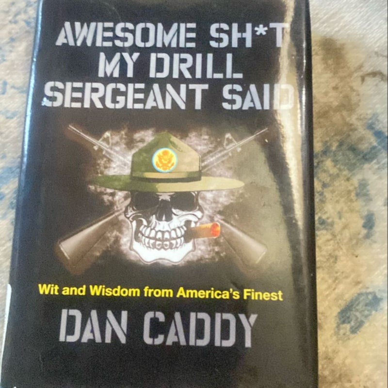 Awesome Sh*t My Drill Sergeant Said