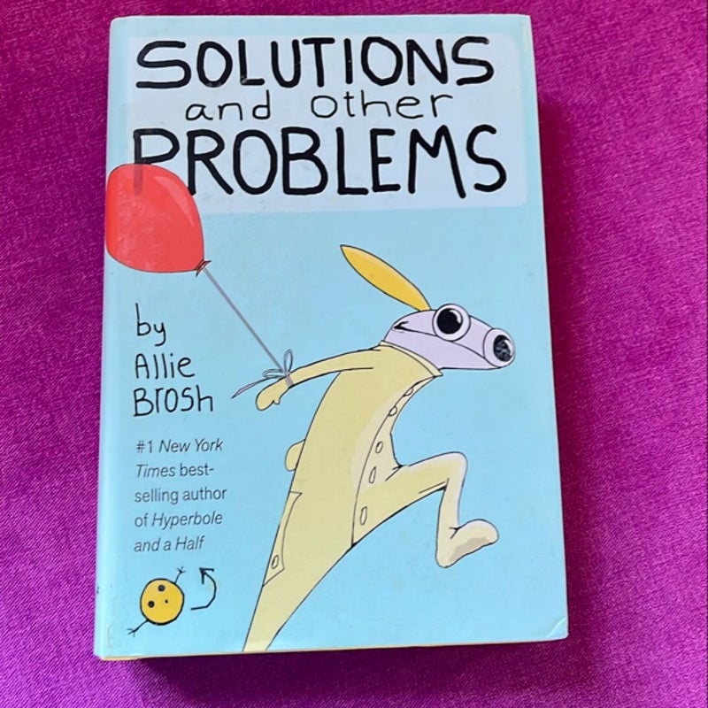 Solutions and Other Problems