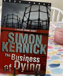 The business of dying (ARC)