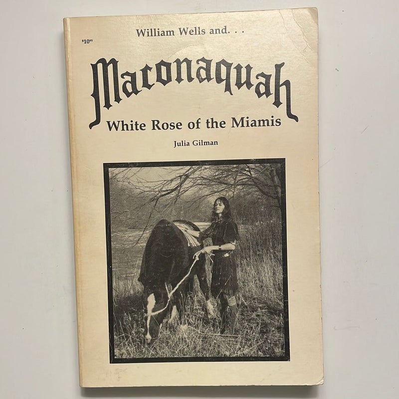 William Wells and Maconaquah, White Rose of the Miamis
