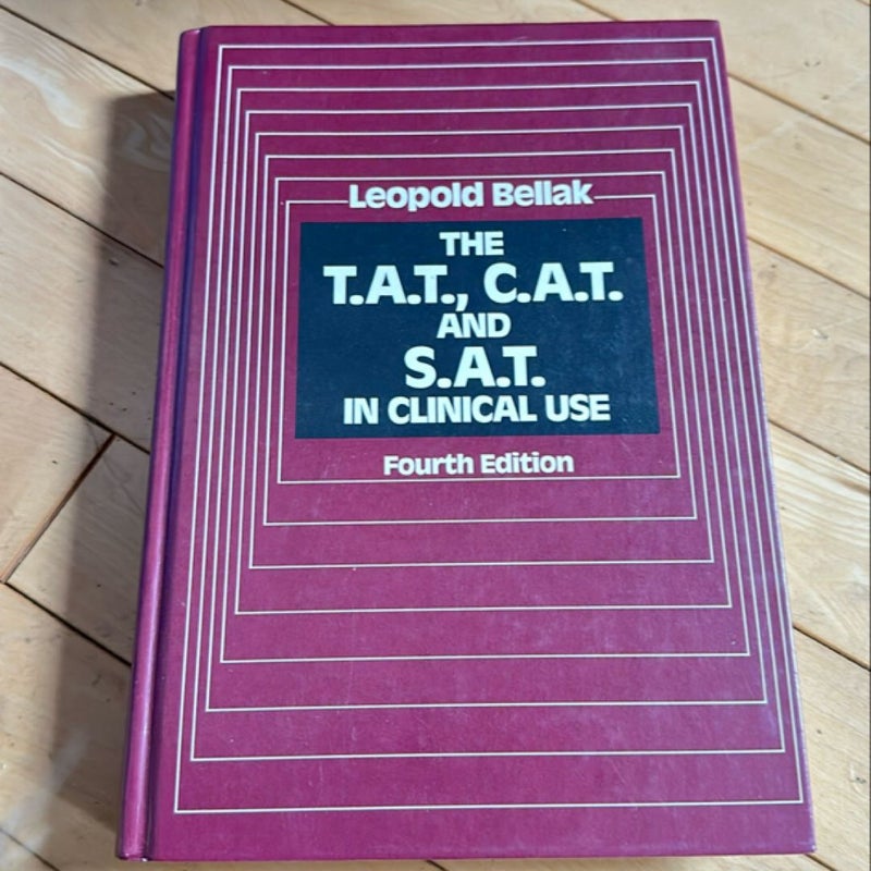 The T.A.T and the C A T and the SAT in clinical use 