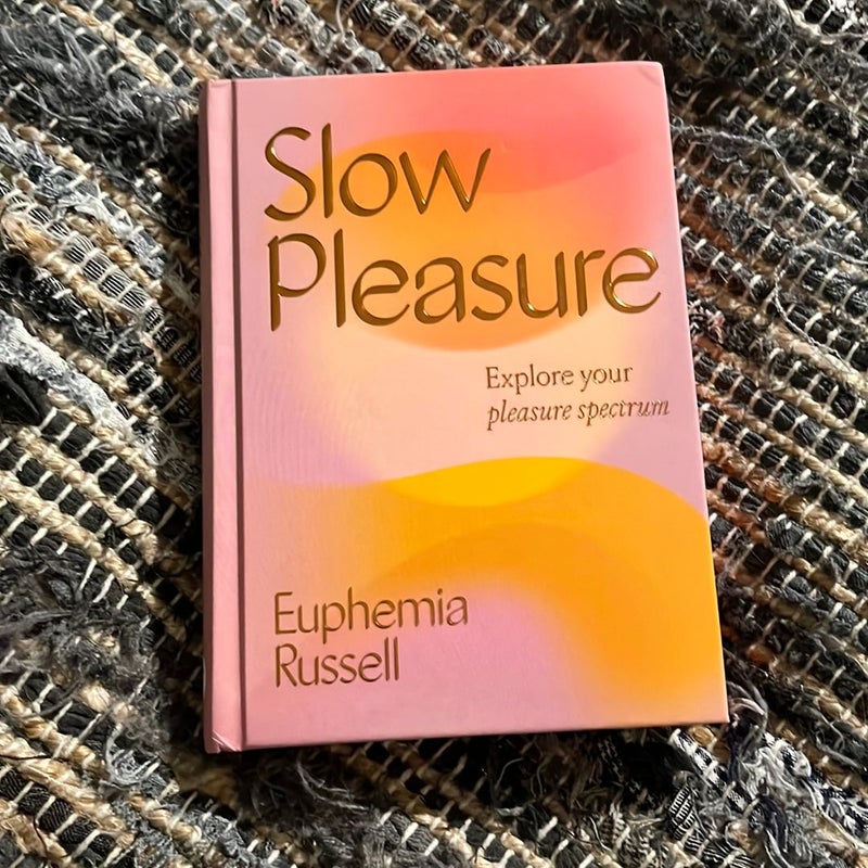 Slow Pleasure