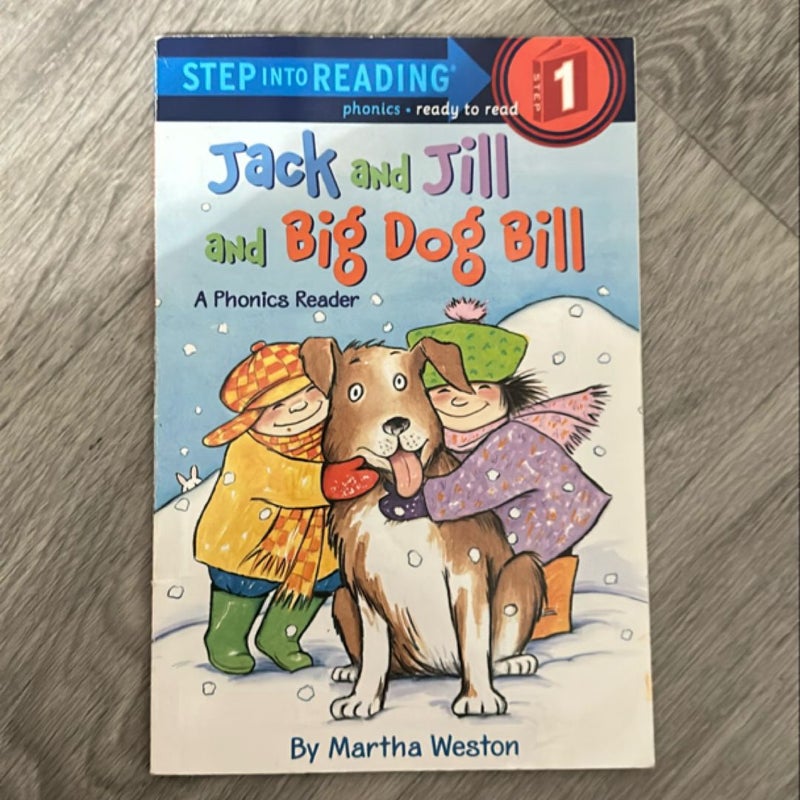 Jack and Jill and Big Dog Bill: a Phonics Reader