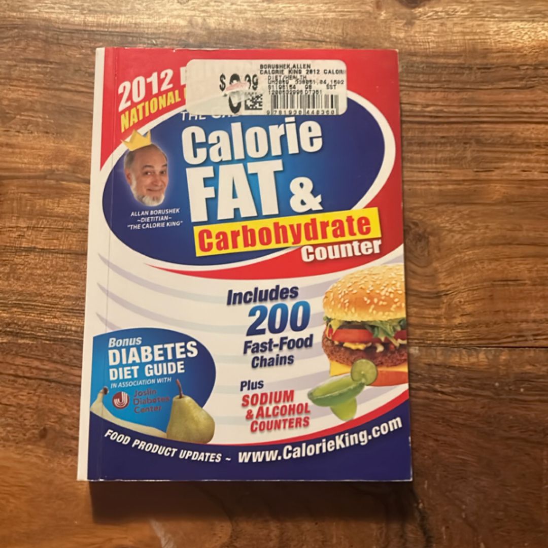 The CalorieKing Calorie, Fat, and Carbohydrate Counter