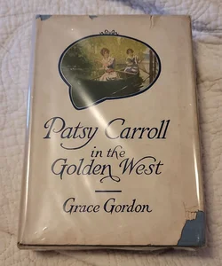 Patsy Carroll in the Golden West