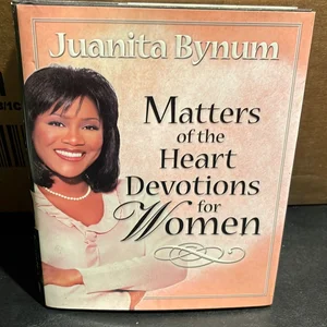 Matters of the Heart Devotions for Women