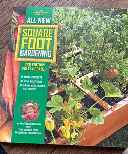 All New Square Foot Gardening, 3rd Edition, Fully Updated