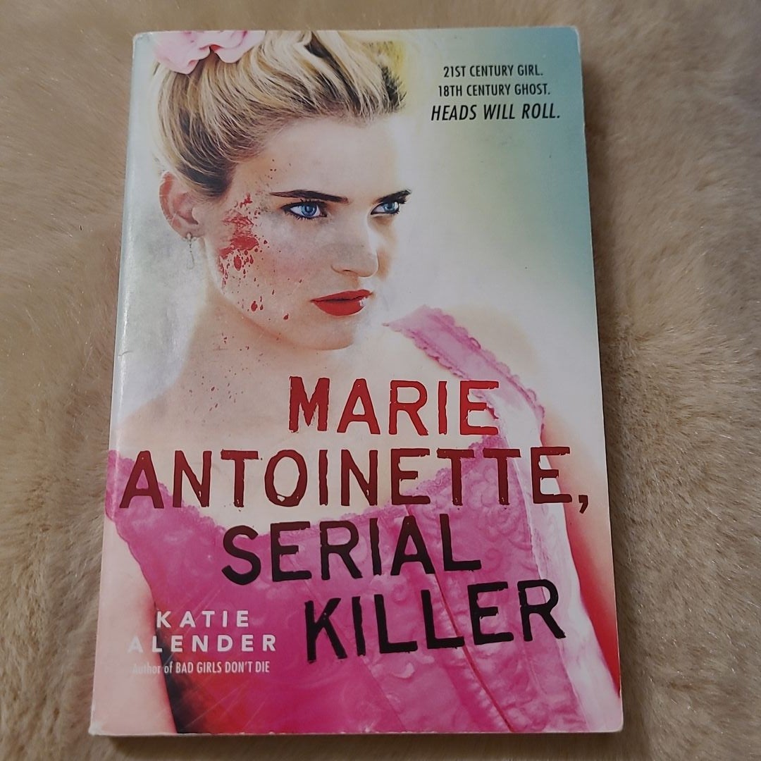 Marie Antoinette, Serial Killer