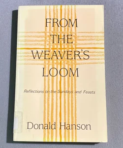 From The Weaver’s Loom