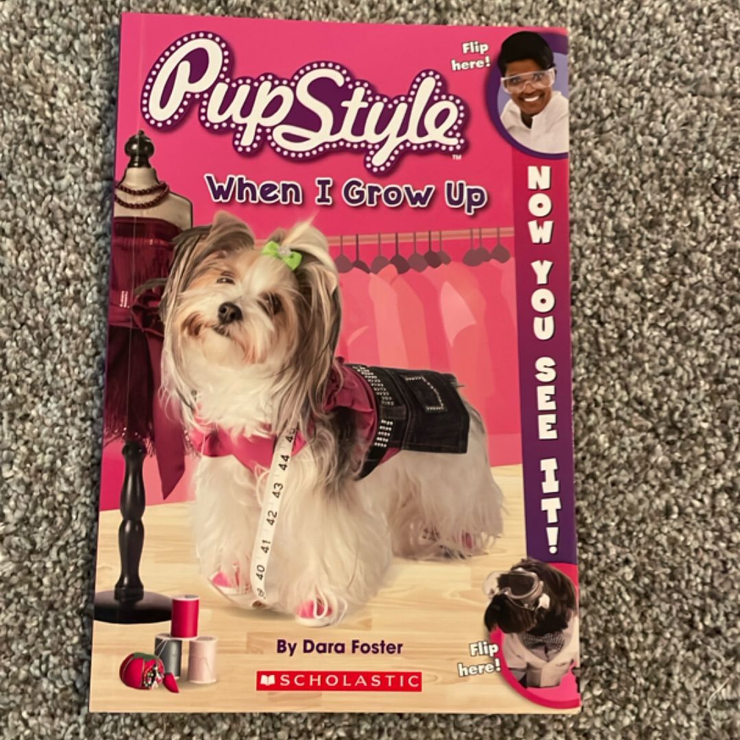 Now You See It! PupStyle: When I Grow Up
