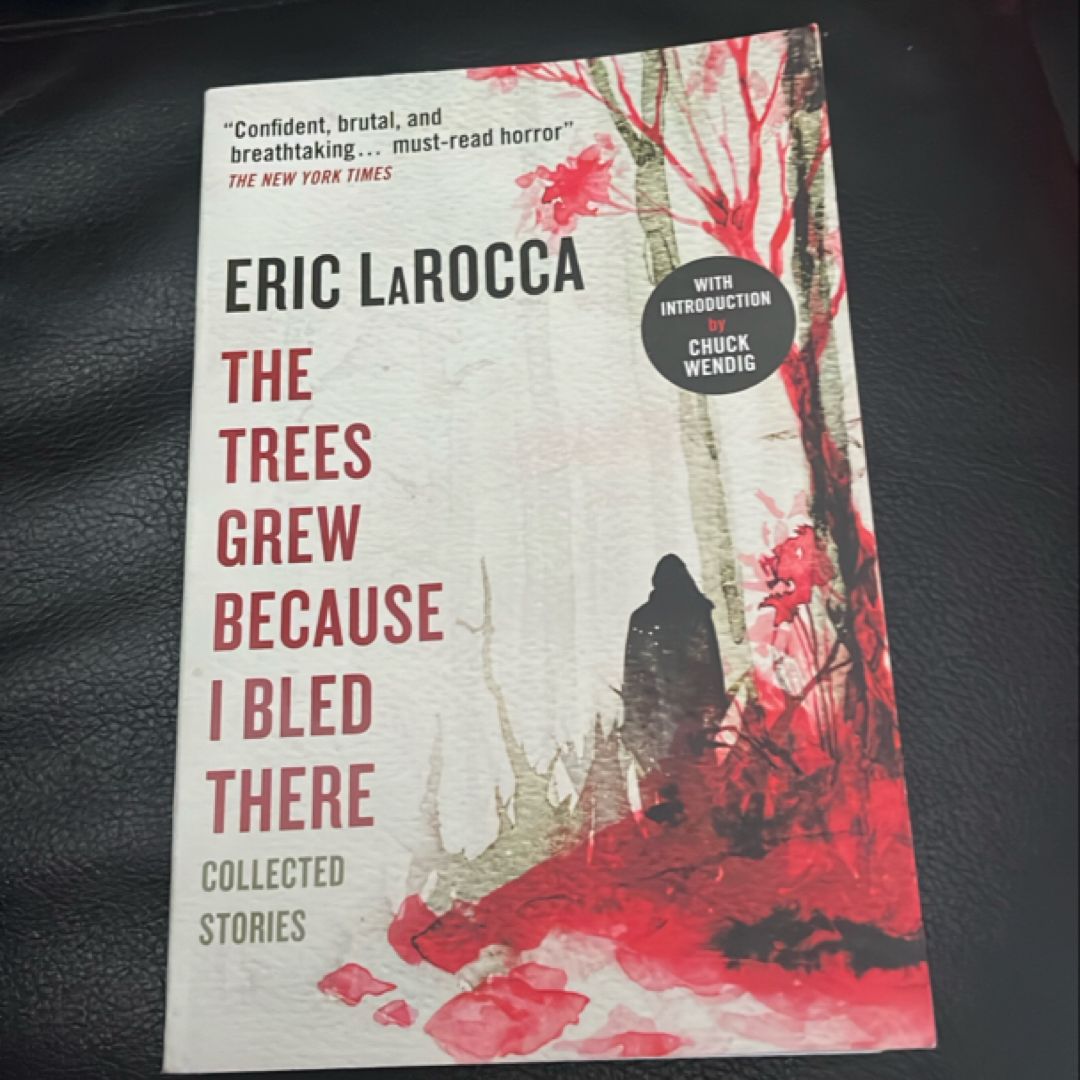 The Trees Grew Because I Bled There: Collected Stories