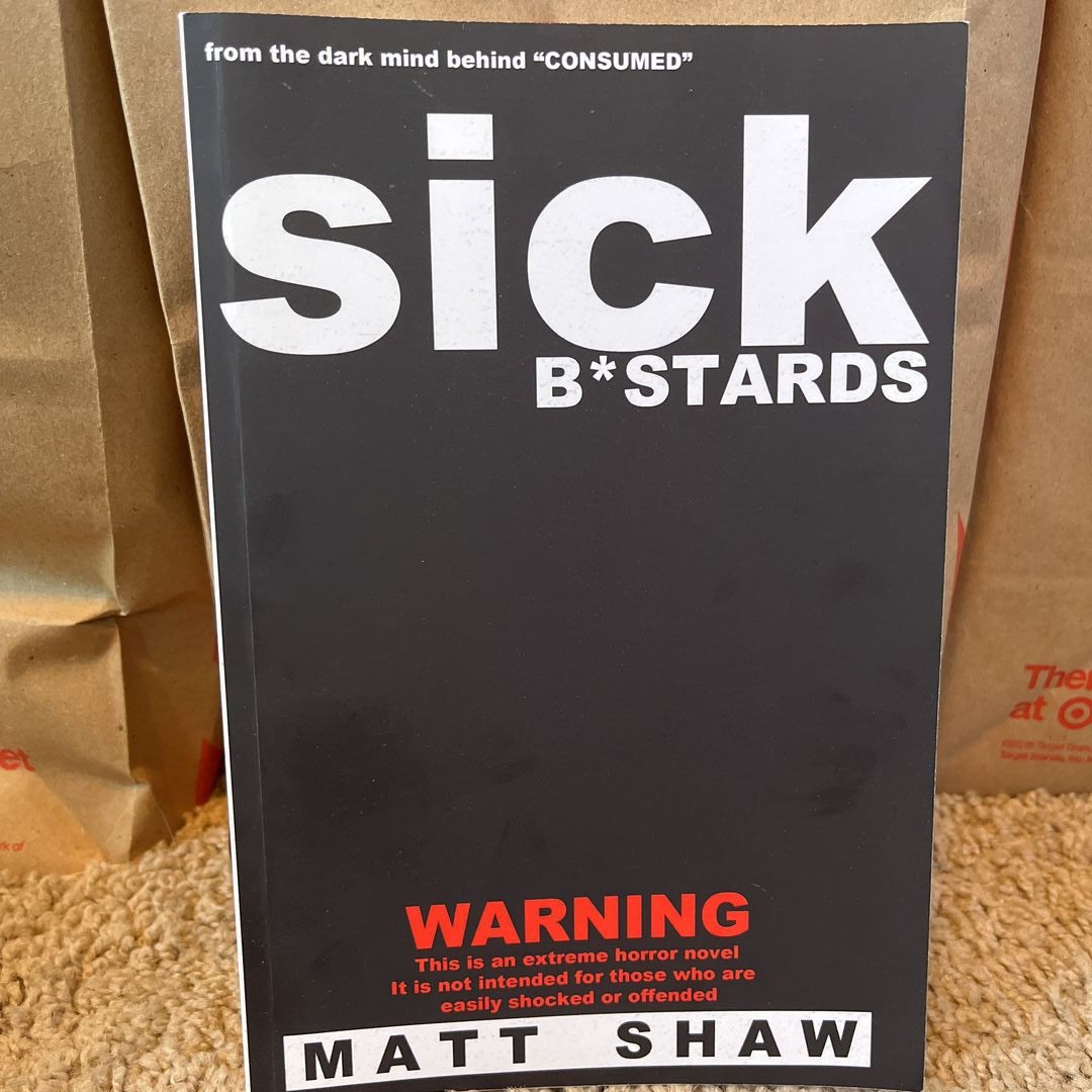 Sick B*stards By Matt Shaw