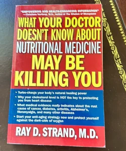 What Your Doctor Doesn’t Know About Nutritional Medicine 